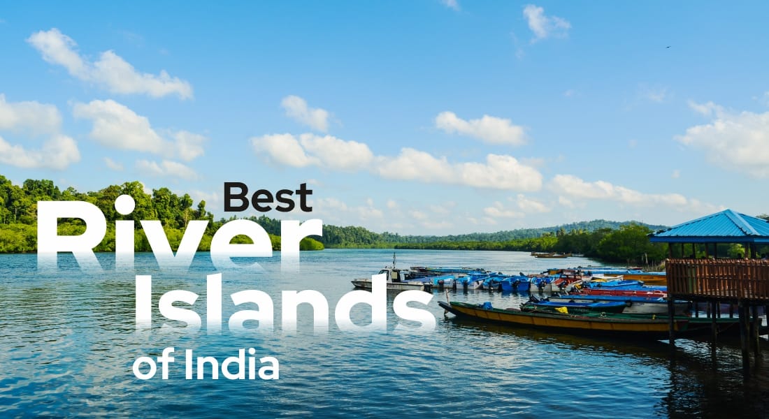 Best River Islands of India to Visit