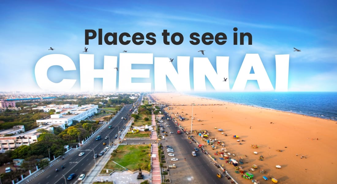 places to see in chennai
