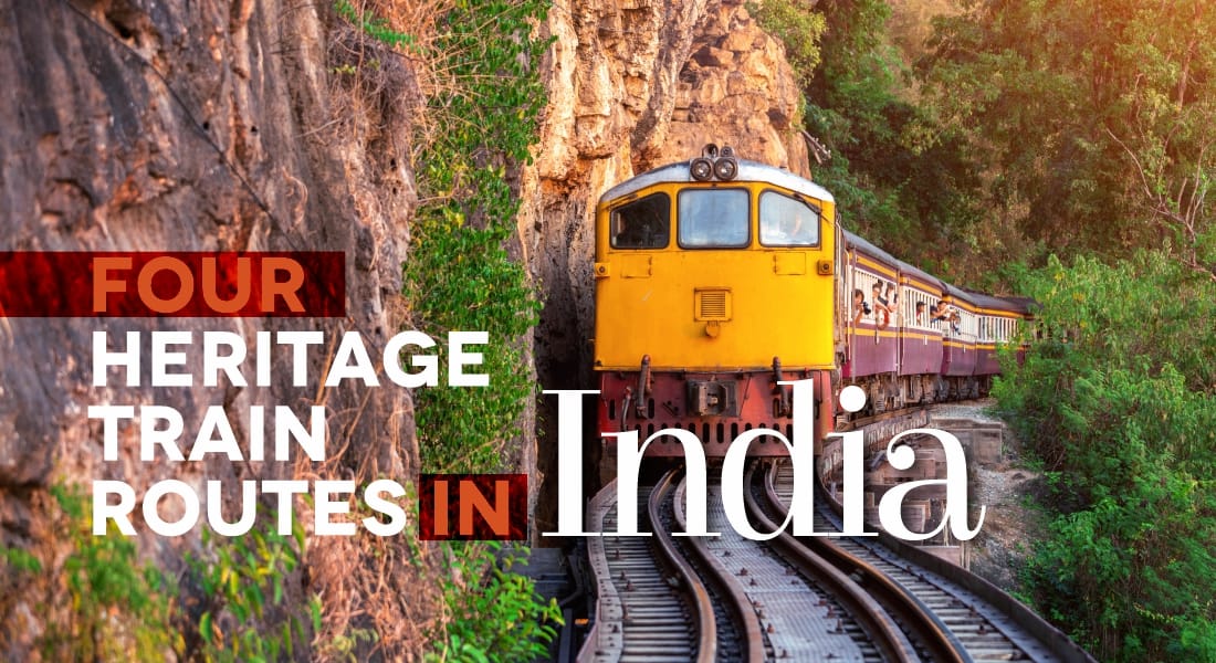 Four Heritage Train Routes in India